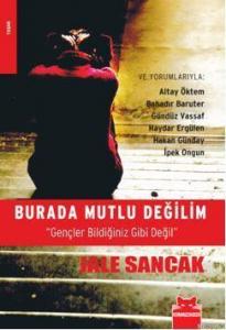Burada Mutlu Değilim; "Gençler Bildiğiniz Gibi Değil"