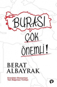 Burası Çok Önemli! Enerjiden Ekonomiye Bağımsız Türkiye