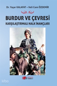 Burdur ve Çevresi Karşılaştırmalı Halk İnançları
