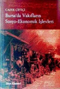 Bursa'da Vakıfların Sosyo-Ekonomik İşlevleri