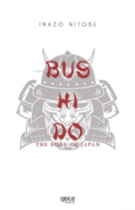 Bushido;The Soul Of Japan