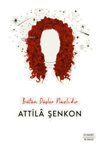 Bütün Düşler Nazlı’dır