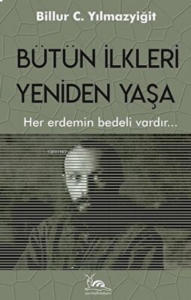 Bütün İlkleri Yeniden Yaşa
