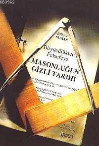 Büyücülükten Felsefeye Masonluğun Tarihi