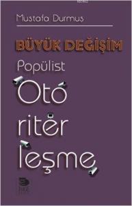 Büyük Değişim - Popülist Otoriterleşme