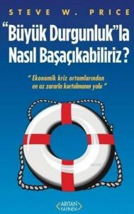 Büyük Durgunluk'la Nasıl Başaçıkabiliriz?