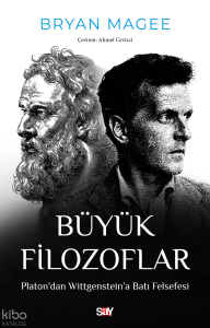 Büyük Filozoflar;Platon’dan Wittgenstein’a Batı Felsefesi