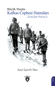 Büyük Harpte Kafkas Cephesi Hatıraları;Zivin'den Peteriç'e
