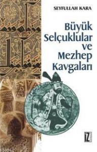 Büyük Selçuklular ve Mezhep Kavgaları
