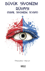 Büyük Siyonizm Rüyası ;İsrail, Siyonizm, Tevrat