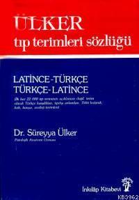 Büyük| Ülker Tıp Terimleri Sözlüğü; Latince - Türkçe / Türkçe - Latince