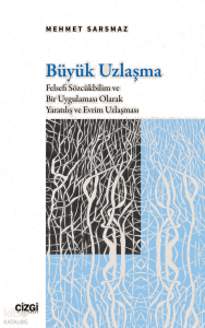 Büyük Uzlaşma;Felsefi Sözcükbilim ve Bir Uygulaması Olarak Yaratılış ve Evrim Uzlaşması