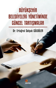 Büyükşehir Belediyeleri Yönetiminde Güncel Tartışmalar
