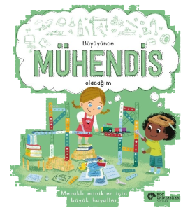 Büyüyünce Mühendis Olacağım