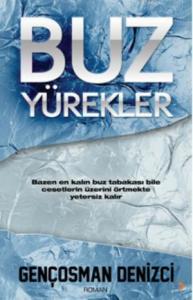 Buz Yürekler; Bazen En Kalın Buz Tabakası Bile Cesetlerin Üzerini Örtmekte Yetersiz Kalır.