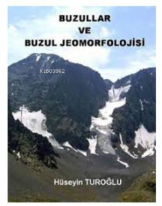 Buzullar ve Buzul Jeomorfolojisi