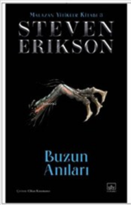 Buzun Anıları / Malazan Yitikler Kitabı 3 (Ciltli) [Memories of Ice]