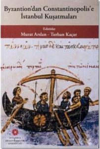 Byzantion'dan Constantinopolis'e İstanbul Kuşatmaları