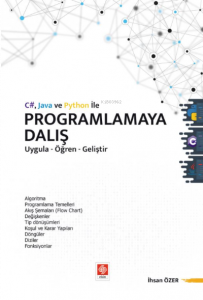 C# Java ve Python ile Programlamaya Dalış ;Uygula-Öğren-Geliştir
