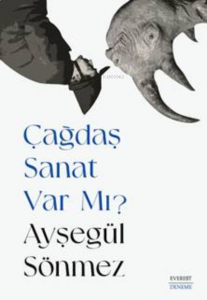 Çağdaş Sanat  Var Mı?