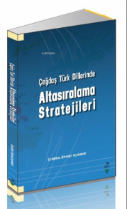 Çağdaş Türk Dillerinde Altasıralama Stratejileri