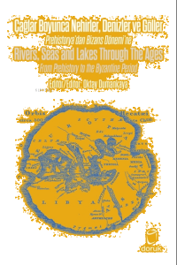 Çağlar Boyunca Nehirler Denizler ve Göller -Rivers, Seas and Lakes Through The Ages