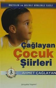 Çağlayan Çocuk Şiirleri - 3. Sınıflar İçin; Üniteler ve Belirli Günlerle İlgili
