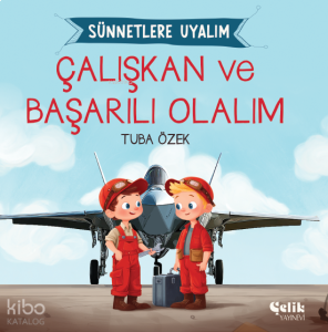 Çalışkan ve Başarılı Olalım;Sünnetlere Uyalım