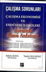 Çalışma Sorunları Çalışma Ekonomisi ve Endüstri İlişkileri Ayrıntılı Konu Anlatım