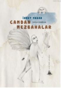 Camdan Mezbahalar; (Toplu Öyküler)
