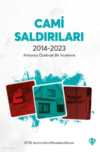 Cami Saldırıları 2014-2023;Almanya Özelinde Bir İnceleme