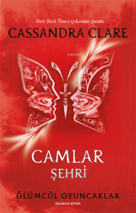 Camlar Şehri;Ölümcül Oyuncaklar Üçüncü Kitap