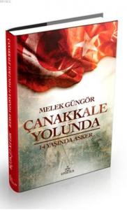 Çanakkale Yolunda (Ciltli); 14 Yaşında Asker