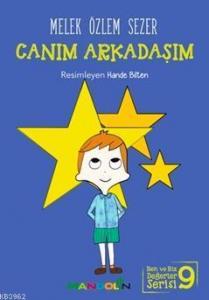 Canım Arkadaşım; Ben ve Biz Değerler Serisi 9