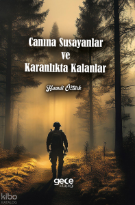 Canına Susayanlar ve Karanlıkta Kalanlar