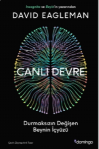 Canlı Devre;Durmaksızın Değişen Beynin İçyüzü