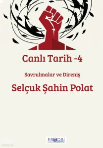 Canlı Tarih - 4;Savrulmalar ve Direniş