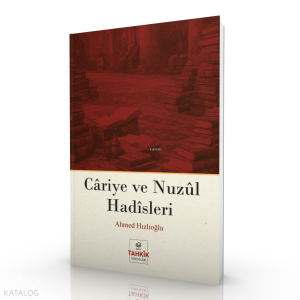Câriye ve Nuzûl Hadîsleri