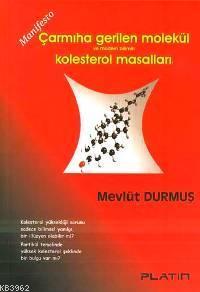 Çarmıha Gerilen Molekül ve Modern Bilimin Kolesterol Masalları