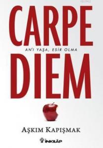 Carpe Diem; An'ı Yaşa, Esir Olma