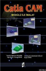 Catia Cam Modülü İle İmalat