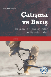 Çatışma ve Barış Kavramlar, Yaklaşımlar ve Uygulamalar