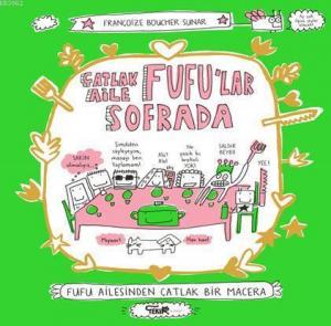 Çatlak Aile Fufu'lar Sofrada; Fufu Ailesinden Çatlak Bir Macera