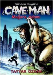 Cave-Man Dünden Bugüne