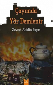Çayımda yâr demlenir