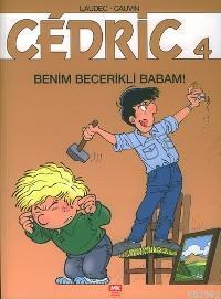 Cedric 4; Benim Becerikli Babam!