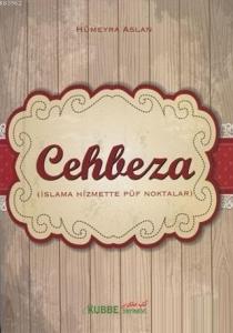 Cehbeza; İslama Hizmette Püf Noktalar