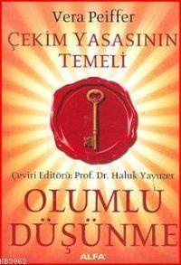 Çekim Yasasının Temeli Olumlu Düşünme