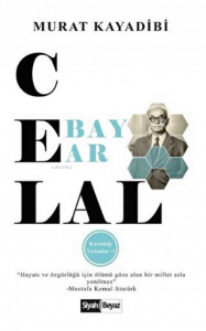 Celal Bayar Karanlığı Yırtanlar - 1