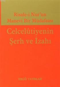 Celcelutiyenin Şerh ve İzahı; Risale-i Nur'un Manevi Bir Müdafaası